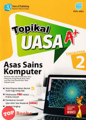 [TOPBOOKS Pan Asia] Topikal UASA A+ Asas Sains Komputer Tingkatan 2 (2024)