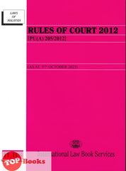 [TOPBOOKS Law ILBS] Rules Of Court 2012 [PU (A) 205/2012 ] (2023)