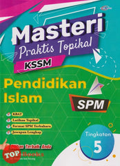 [TOPBOOKS Cemerlang] Masteri Praktis Topikal Pendidikan Islam Tingkatan 5 KSSM (2023)