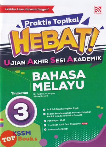 [TOPBOOKS Pelangi] Praktis Topikal Hebat! UASA Bahasa Melayu Tingkatan 3 KSSM (2023)