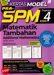 [TOPBOOKS Sasbadi] Kertas Model Pra SPM Matematik Tambahan Tingkatan 4 KSSM Dwibahasa (2023)