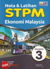 [TOPBOOKS Ilmu Bakti] Nota & Latihan STPM Ekonomi Malaysia Semester 3 (2023)