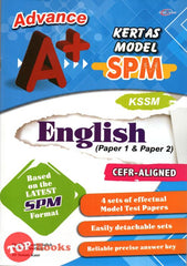 [TOPBOOKS Cemerlang] Advance A+ Kertas Model SPM English CEFR Aligned Paper 1 Paper 2 KSSM (2023)