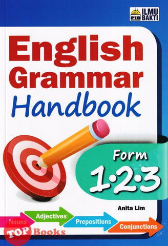 [TOPBOOKS Ilmu Bakti] English Grammar Handbook Form 1 2 3 (2023)