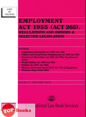 [TOPBOOKS Law ILBS] Employment Act 1955 (Act 265) Regulations and Orders & Selected Legislation (2023)