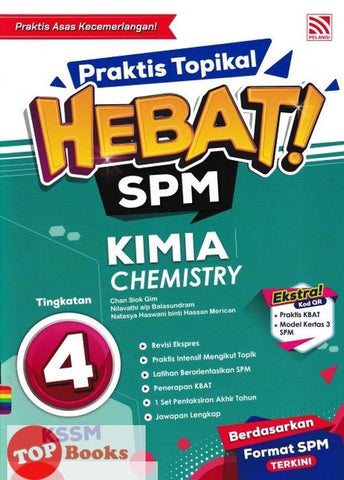 [TOPBOOKS Pelangi] Praktis Topikal Hebat! SPM Kimia Tingkatan 4 KSSM Dwibahasa (2024)