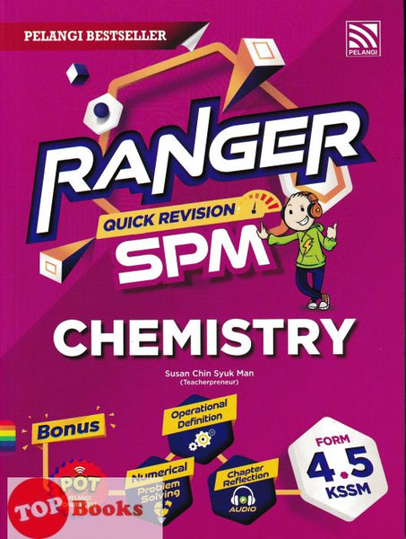 [TOPBOOKS Pelangi] Ranger Quick Revision SPM Chemistry Form 4 5 KSSM (2024)