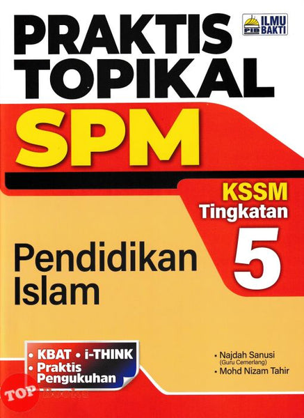 [TOPBOOKS Ilmu Bakti] Praktis Topikal SPM Pendidikan Islam Tingkatan 5 KSSM (2024)