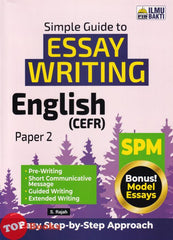[TOPBOOKS Ilmu Bakti] Simple Guide To Essay Writing English CEFR Paper 2 SPM (2026)
