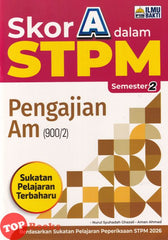 [TOPBOOKS Ilmu Bakti] Skor A Dalam STPM Pengajian Am Semester 2  (2026)