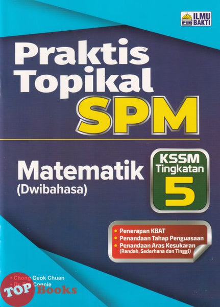 [TOPBOOKS Ilmu Bakti] Praktis Topikal SPM Matematik Tingkatan 5 KSSM Dwibahasa (2026)