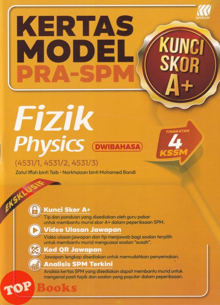 [TOPBOOKS Sasbadi] Kertas Model Pra SPM Kunci Skor A+ Fizik Tingkatan 4 KSSM Dwibahasa  (2026)