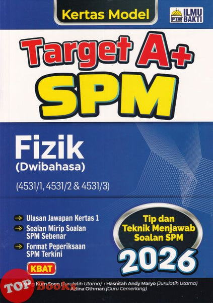[TOPBOOKS Ilmu Bakti] Kertas Model Target A+ SPM Fizik Dwibahasa (2026)