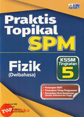 [TOPBOOKS Ilmu Bakti] Praktis Topikal SPM Fizik Tingkatan 5 KSSM Dwibahasa (2026)