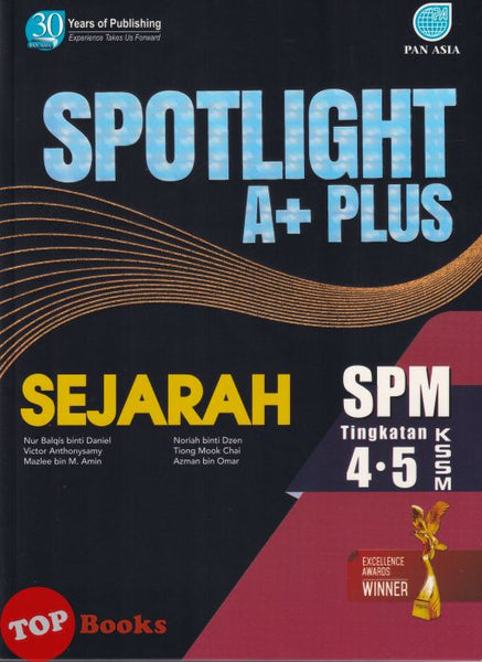 [TOPBOOKS Pan Asia] Spotlight A+ Plus Sejarah Tingkatan 4 5 KSSM (2025)