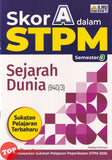 [TOPBOOKS Ilmu Bakti] Skor A Dalam STPM Sejarah Dunia Semester 3  (2026)