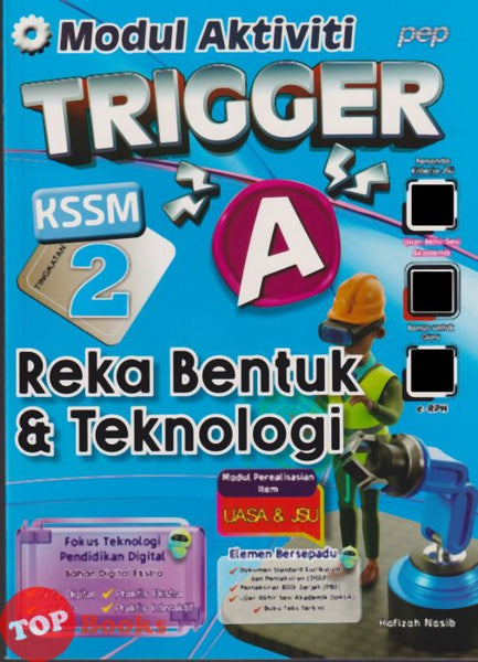 [TOPBOOKS PEP] Modul Aktiviti Trigger A Reka Bentuk & Teknologi Tingkatan 2 KSSM (2026)