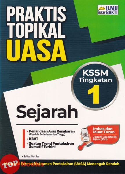[TOPBOOKS Ilmu Bakti] Praktis Topikal UASA Sejarah Tingkatan 1 KSSM (2026)