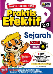 [TOPBOOKS Ilmu Bakti] Praktis Efektif 2.0 Sejarah Tahun 6 KSSR Semakan (2026)