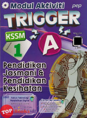 [TOPBOOKS PEP] Modul Aktiviti Trigger A Pendidikan Jasmani & Pendidikan Kesihatan Tingkatan 1 KSSM (2026)