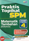 [TOPBOOKS Ilmu Bakti] Praktis Topikal SPM Matematik Tambahan Tingkatan 4 KSSM Dwibahasa (2026)
