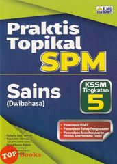 [TOPBOOKS Ilmu Bakti] Praktis Topikal SPM Sains Tingkatan 5 KSSM Dwibahasa (2026)