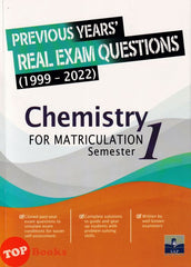[TOPBOOKS SAP] Previous Years Real Exam Questions Chemistry For Matriculations Semester 1 (1999-2022)