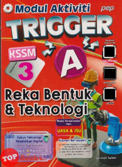 [TOPBOOKS PEP] Modul Aktiviti Trigger A Reka Bentuk & Teknologi Tingkatan 3 KSSM (2026)