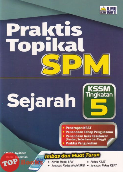 [TOPBOOKS Ilmu Bakti] Praktis Topikal SPM Sejarah Tingkatan 5 KSSM (2026)