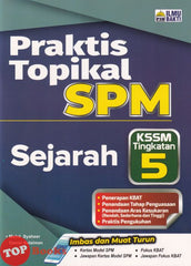 [TOPBOOKS Ilmu Bakti] Praktis Topikal SPM Sejarah Tingkatan 5 KSSM (2026)