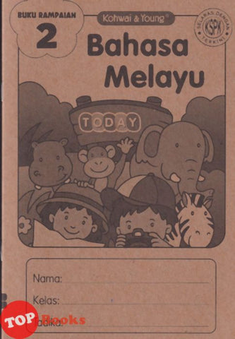 [TOPBOOKS Kohwai Kids] Bahasa Melayu Today Buku Rampaian 2 KSPK