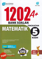 [TOPBOOKS Pan Asia] 1202 A+ Bank Soalan Matematik Tingkatan 5 KSSM