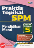 [TOPBOOKS Ilmu Bakti] Praktis Topikal SPM Pendidikan Moral Tingkatan 5 KSSM (2026)