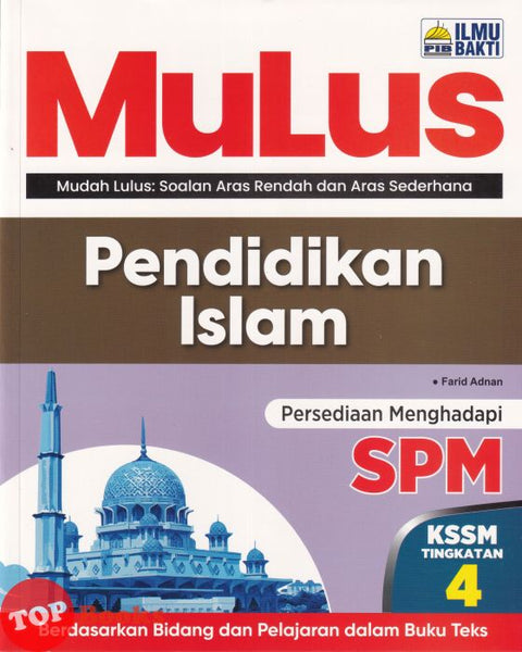 [TOPBOOKS Ilmu Bakti] MuLus SPM Pendidikan Islam Tingkatan 4 KSSM (2026)