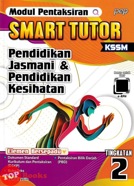 [TOPBOOKS Pep] Modul Pentaksiran Smart Tutor Pendidikan Jasmani & Pendidikan Kesihatan Tingkatan 2 KSSM (2025)