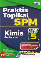 [TOPBOOKS Ilmu Bakti] Praktis Topikal SPM Kimia Tingkatan 5 KSSM Dwibahasa (2026)
