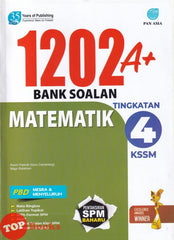 [TOPBOOKS Pan Asia] 1202 A+ Bank Soalan Matematik Tingkatan 4 KSSM