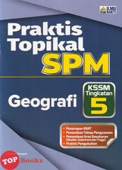 [TOPBOOKS Ilmu Bakti] Praktis Topikal SPM Geografi Tingkatan 5 KSSM (2026)