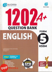 [TOPBOOKS Pan Asia] 1202 A+ Question Bank English Form 5 KSSM