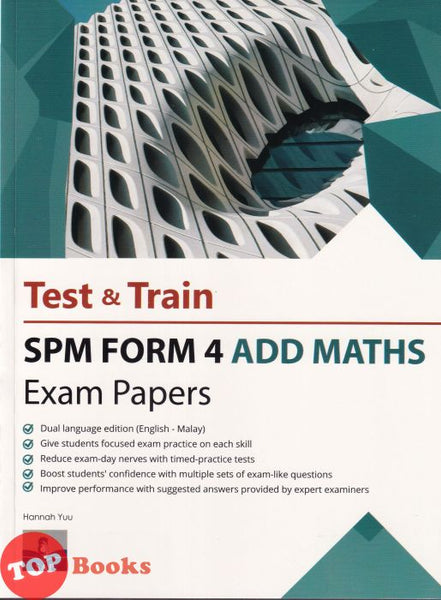 [TOPBOOKS SAP) Test & Train SPM Exam Papers Additional Mathematics Form 4 DLP (2026)