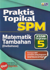 [TOPBOOKS Ilmu Bakti] Praktis Topikal SPM Matematik Tambahan Tingkatan 5 KSSM Dwibahasa (2026)