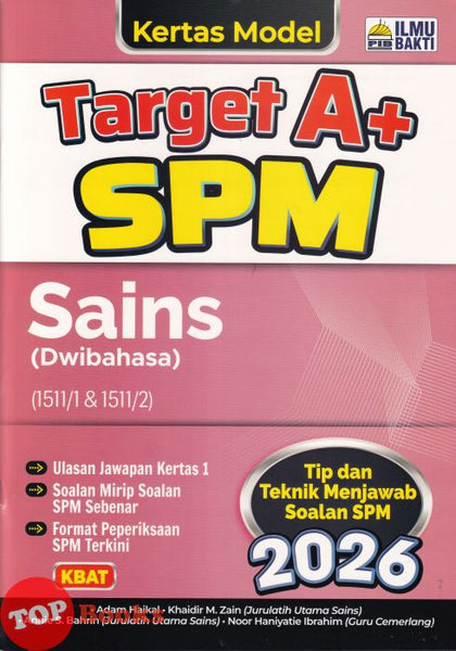 [TOPBOOKS Ilmu Bakti] Kertas Model Target A+ SPM Sains Dwibahasa (2026)