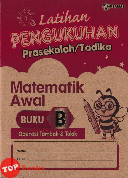 [TOPBOOKS Nusamas Kids] Latihan Pengukuhan Prasekolah/Tadika Matematik Awal Buku B (2026)