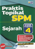 [TOPBOOKS Ilmu Bakti] Praktis Topikal SPM Sejarah Tingkatan 4 KSSM (2026)