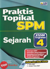 [TOPBOOKS Ilmu Bakti] Praktis Topikal SPM Sejarah Tingkatan 4 KSSM (2026)