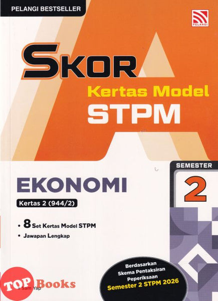 [TOPBOOKS Pelangi] Skor A Kertas Model STPM Ekonomi Semester 2 (2026)