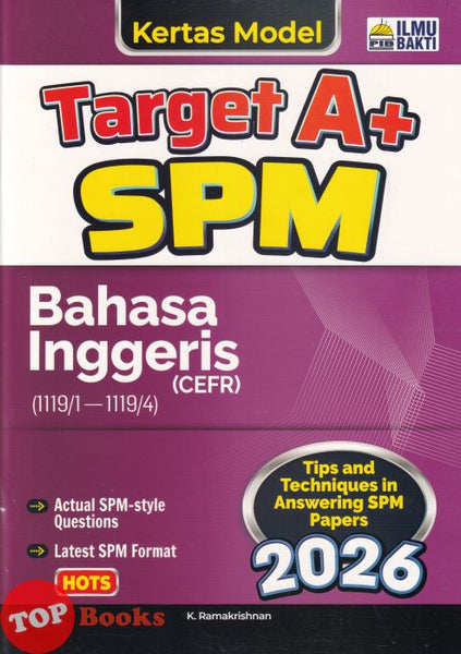 [TOPBOOKS Ilmu Bakti] Kertas Model Target A+ SPM English CEFR (2026)