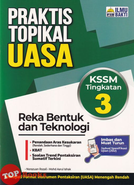 [TOPBOOKS Ilmu Bakti] Praktis Topikal UASA Reka Bentuk Dan Teknologi Tingkatan 3 KSSM (2026)