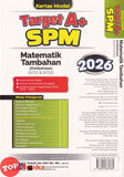 [TOPBOOKS Ilmu Bakti] Kertas Model Target A+ SPM Matematik Tambahan Dwibahasa (2026)