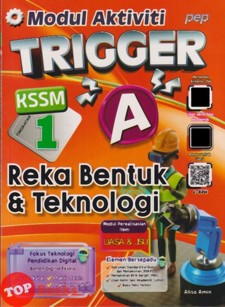 [TOPBOOKS PEP] Modul Aktiviti Trigger A Reka Bentuk & Teknologi Tingkatan 1 KSSM (2026)